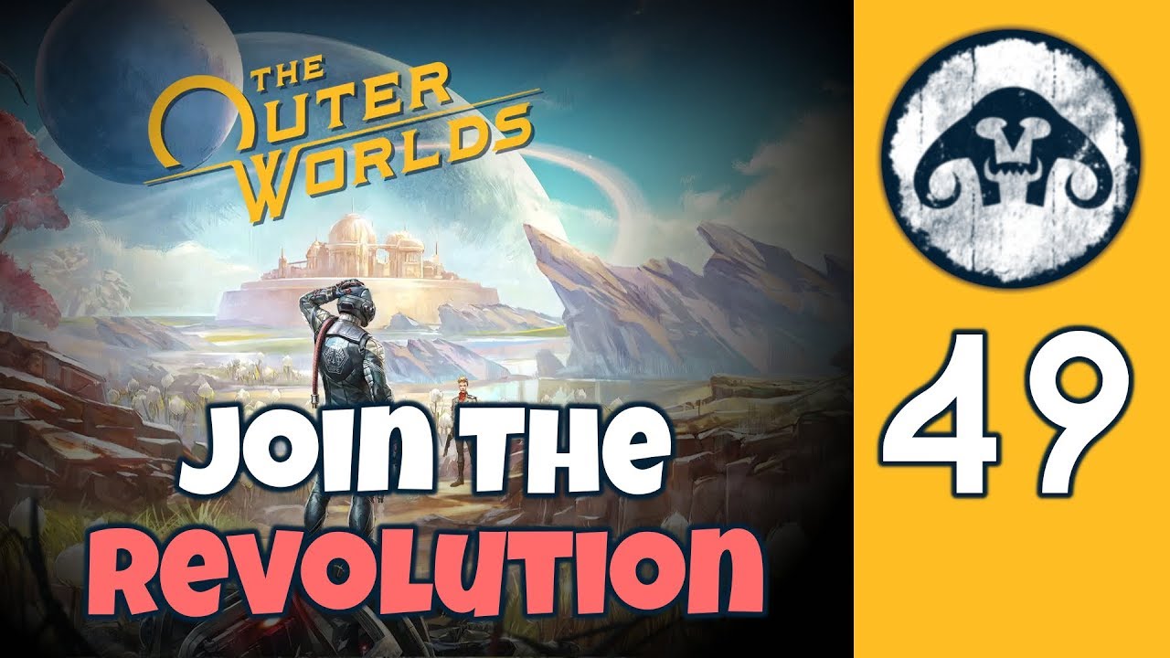 The Outer Worlds (HARD) #49 : Join The Revolution