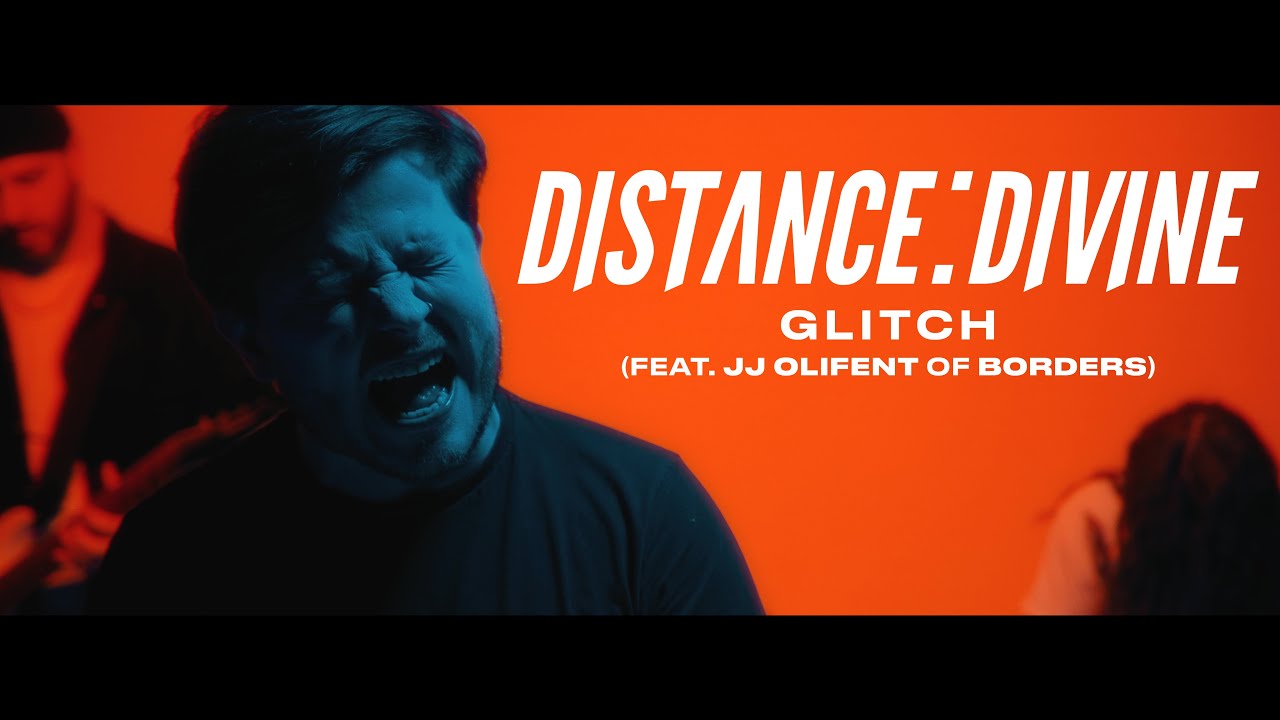 D I S T A N C E : D I V I N E - Glitch (feat. JJ Olifent of Borders) (OFFICIAL MUSIC VIDEO)