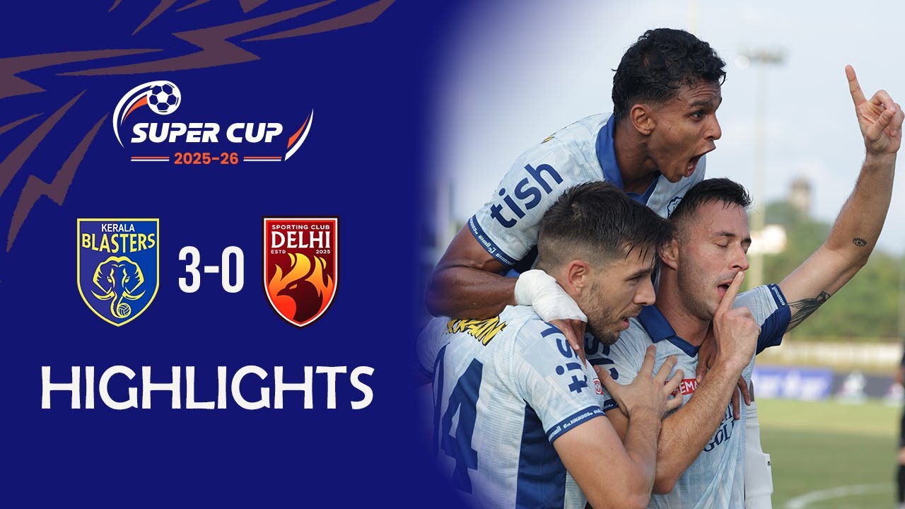 Kerala Blasters FC 3-0 Sporting Club Delhi | Суперкубок AIFF 2025-26 | Группа D | Лучшие моменты