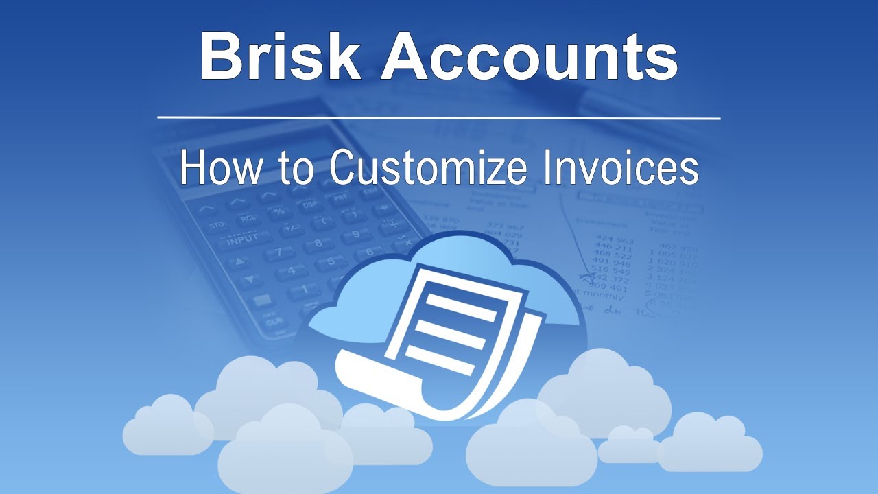 How to Customize Invoices | Brisk Accounts