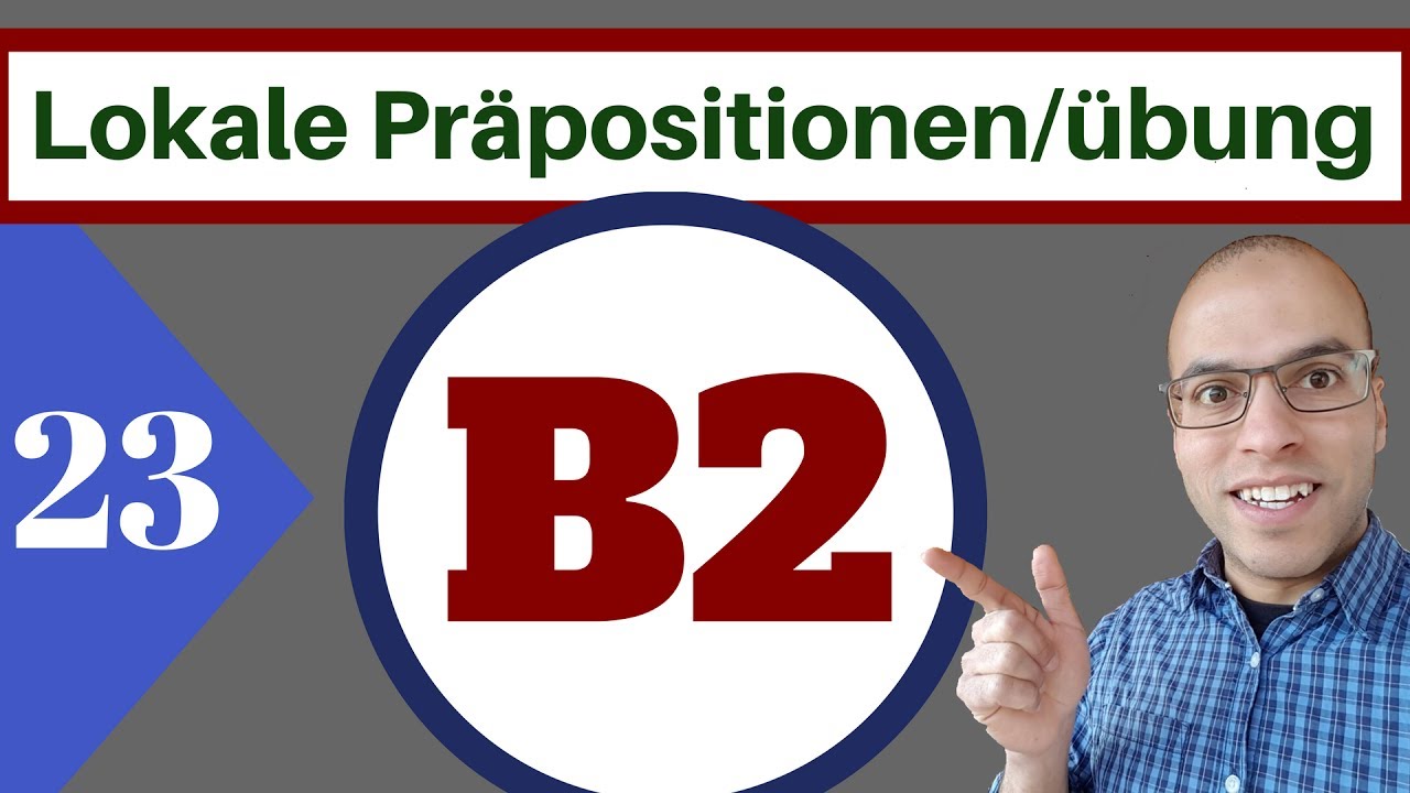 B2 ( الدرس 23 )(Lokale Präpositionen/übungen)