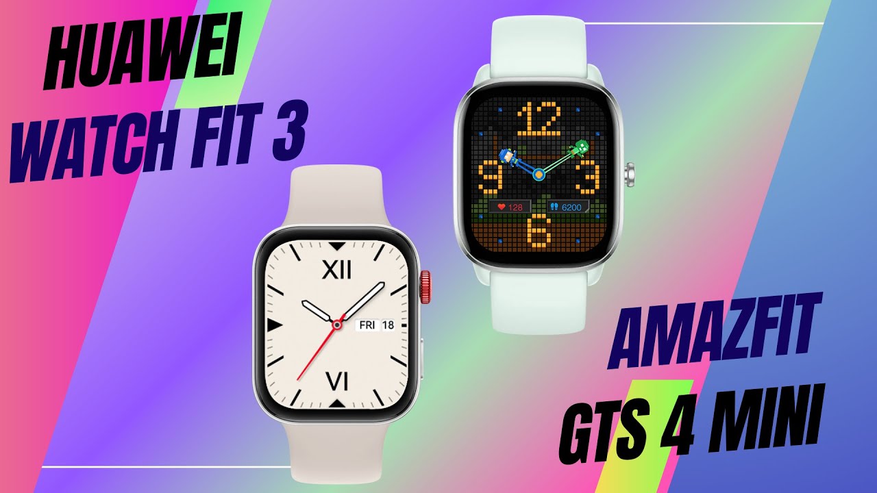 Amazfit GTS 4 Mini vs Huawei Watch Fit 3