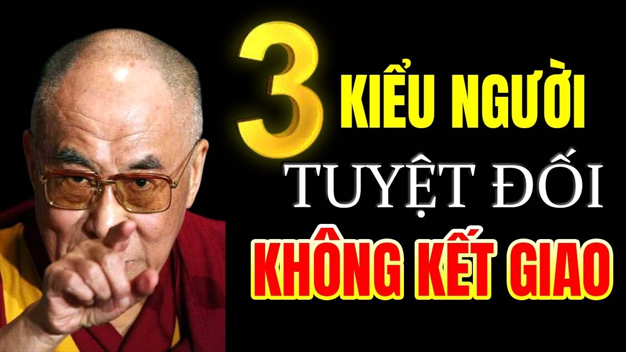 TRÁNH XA NHỮNG MỐI QUAN HỆ ĐỘC HẠI LÀ BÍ QUYẾT THÀNH CÔNG - 3 KIỂU NGƯỜI TUYỆT ĐỐI KHÔNG KẾT GIAO