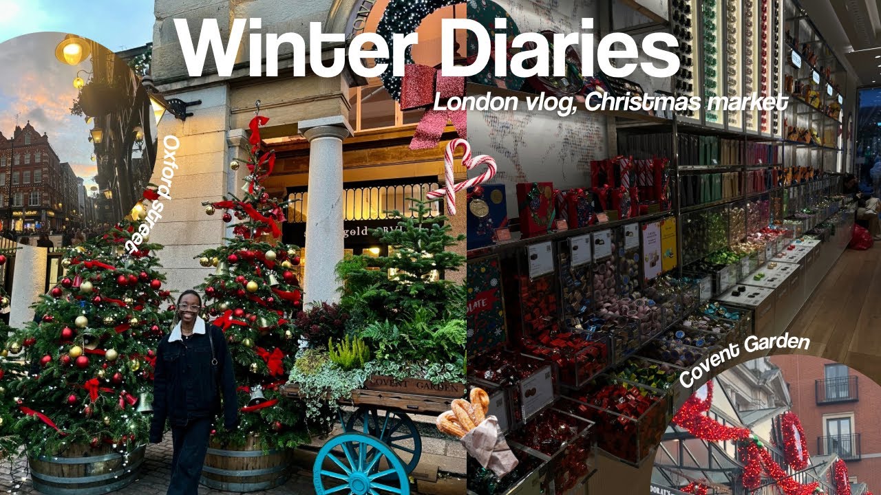 Winter Diaries | Vlogmas *Christmas in London* | Covent Garden, Christmas market, Winter Wonderland