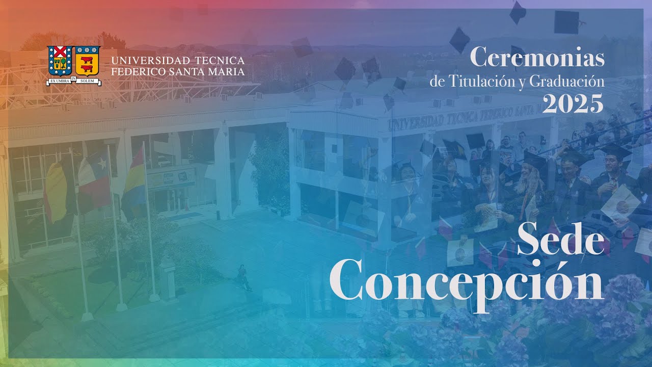 Ceremonia Titulación Sede Concepción