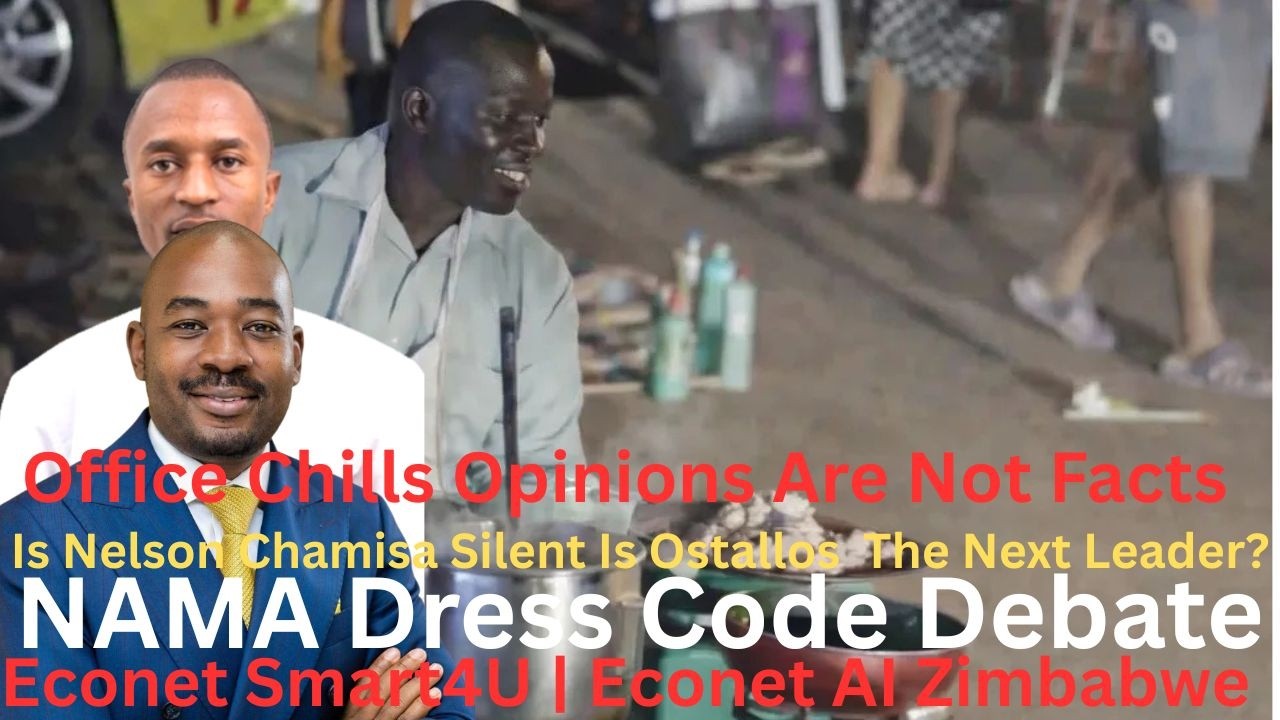 Is Nelson Chamisa Silent Is Ostallos Siziba the Next Leader?| NAMA Dress Code Debate|Econet Smart4U