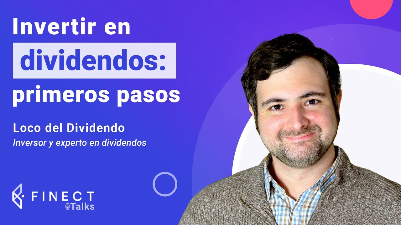 Invertir en DIVIDENDOS: ¿Cómo elegir empresas? 🤔 💶 Finect Talks con @locodeldividendo