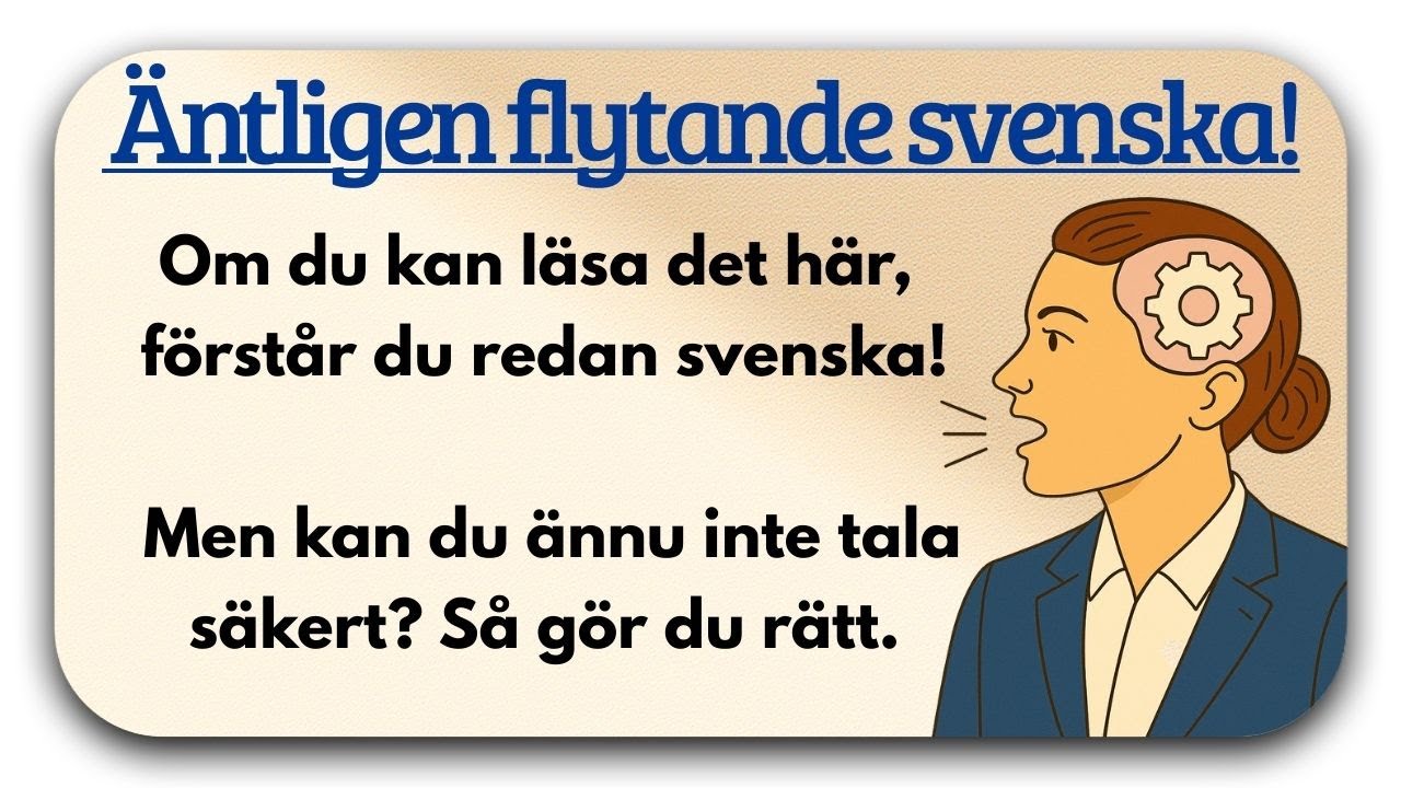 Sluta översätta! Tala flytande svenska som en infödd (A1-A2)