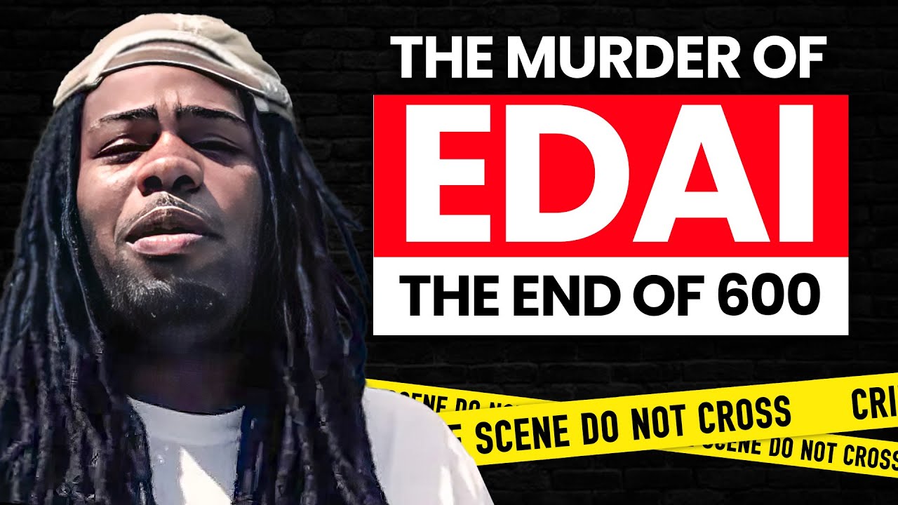 The Murder of Edai and Fall of 600