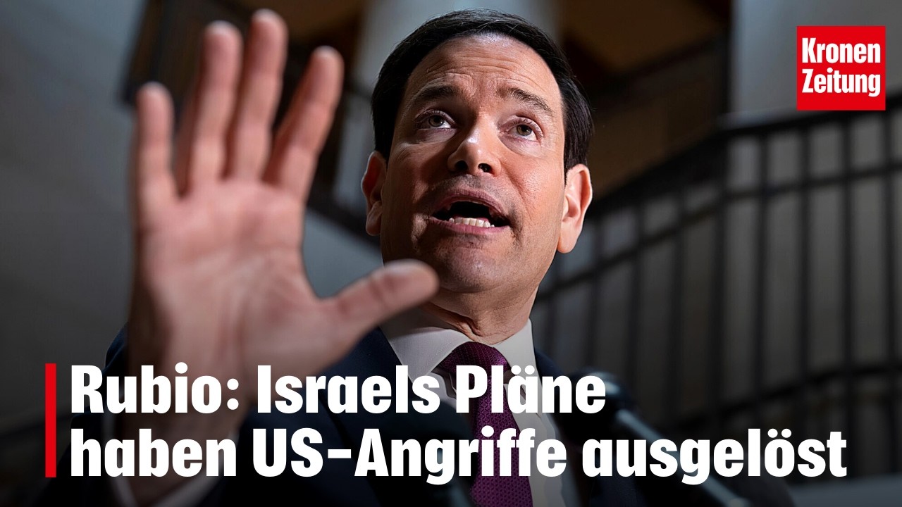 Rubio: Israels Pl&auml;ne haben US-Angriffe ausgel&ouml;st | krone.tv NEWS