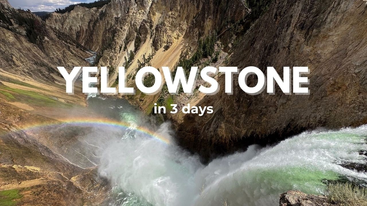 Yellowstone in 3 days