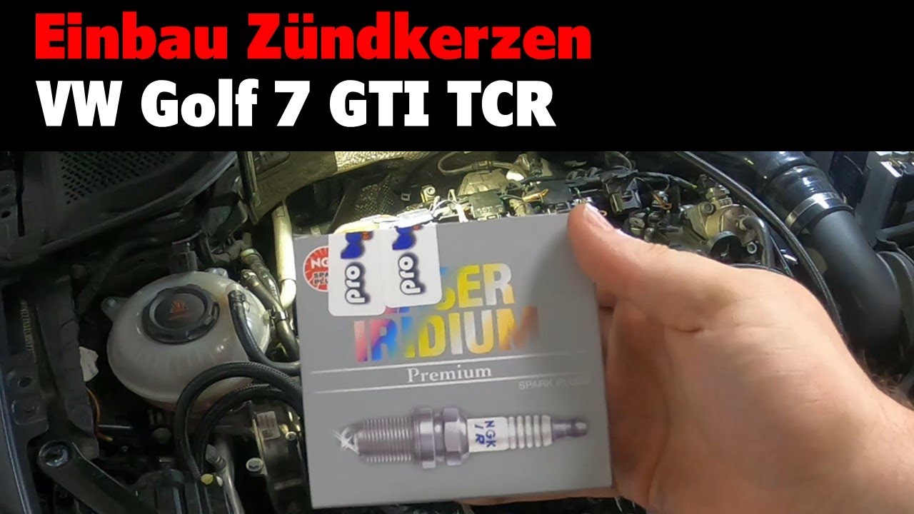 Einbau Zündkerzen Golf 7 GTI TCR