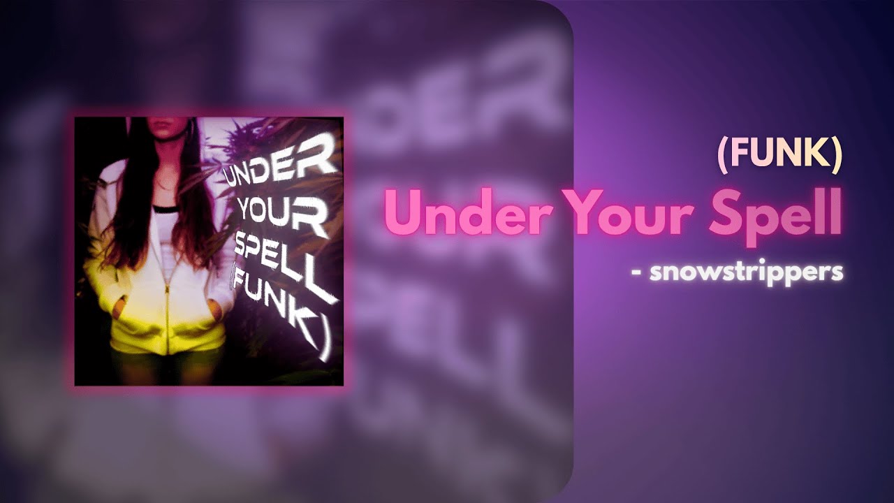 🎵UNDER YOUR SPELL (FUNK) - Snowstrippers (By Lucasdejong08) | #underyourspell #funk #remix