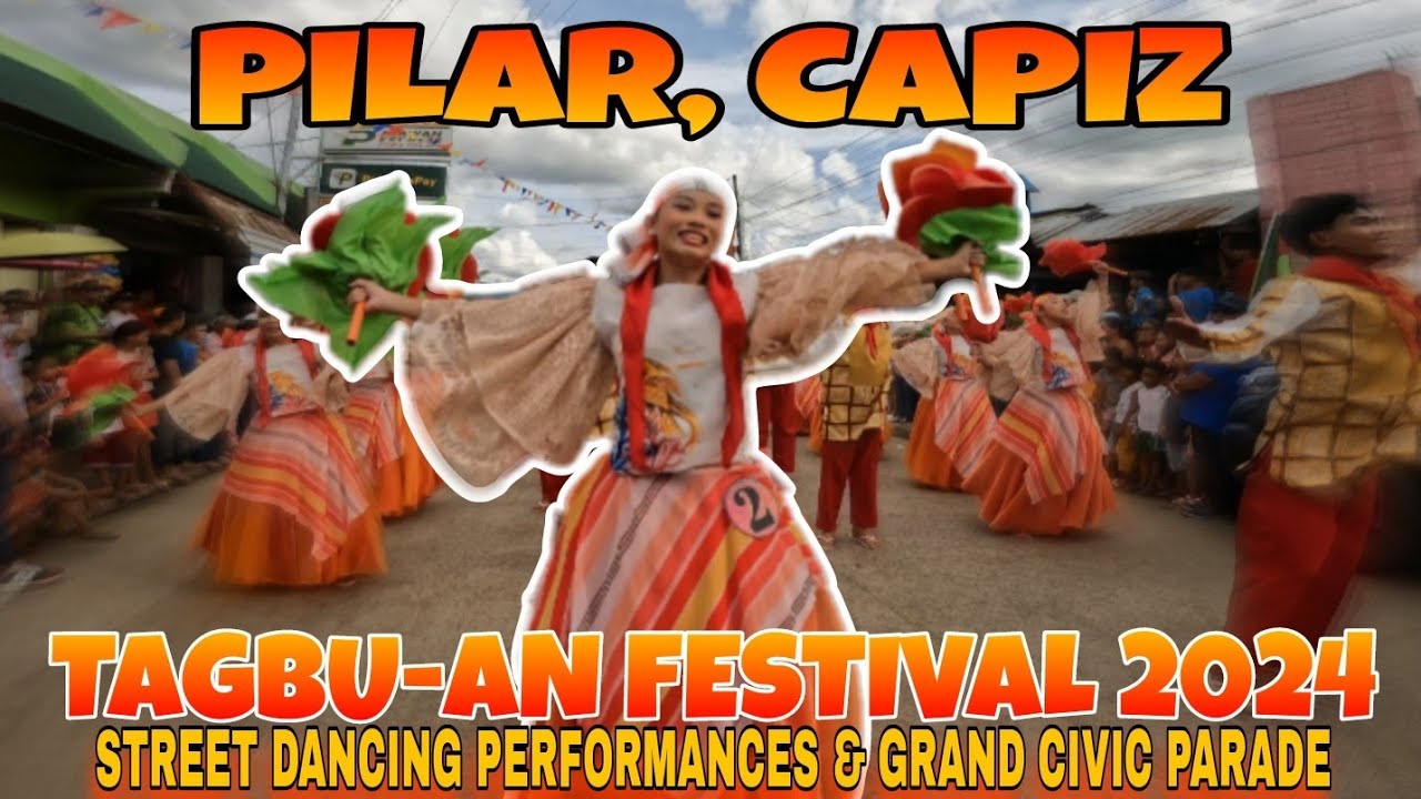 TAGBU-AN FESTIVAL 2024 | Street Dancing & Grand Civic Parade Pilar Capiz May 29, 2024