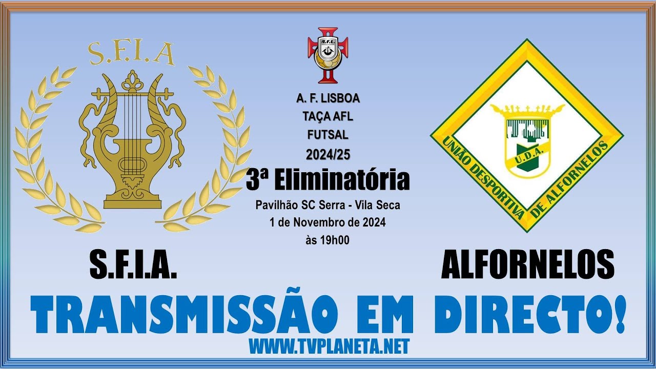 Transmissão Futsal: SFIA x ALFORNELOS - Taça AFL 2024/25