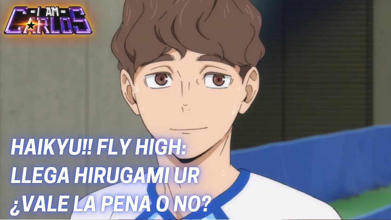 LLEGA HIRUGAMI UR ESTA SEMANA- VALE LA PENA? HABILIDADES, MEMORIA Y MAS! EN HAIKYU!! FLY HIGH