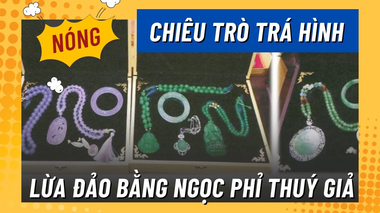 Chiêu trò lừa đảo bằng ngọc phỉ thúy giả💍┃中國直播賣