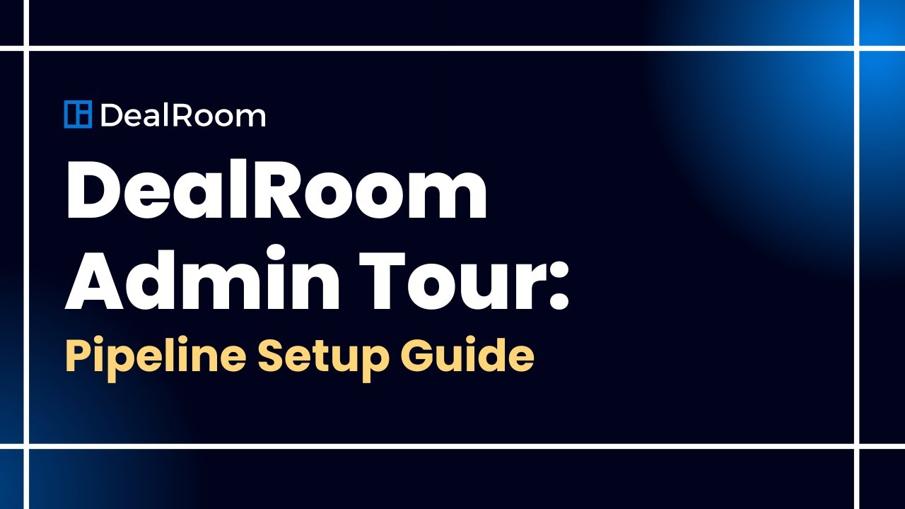 Getting Started on DealRoom Pipeline: Manage Your M&A Deal Flow