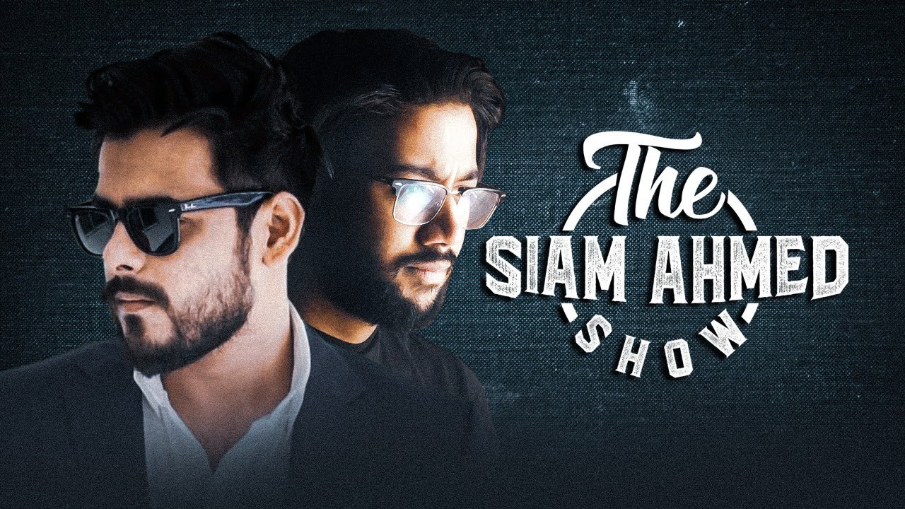 The Siam Ahmed Show | Siam Ahmed | Pritom