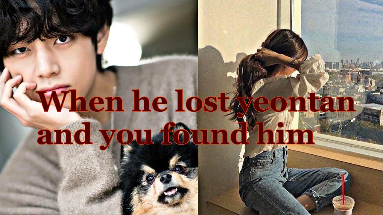 When he lost yeontan and you found him  [taehyung oneshot•]