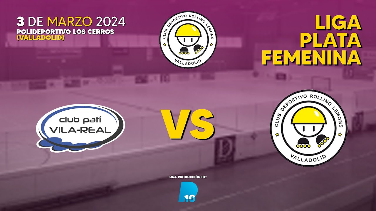 #HockeyLínea | CP VILA-REAL vs. ROLLING LEMONS VALLADOLID | Liga Plata Femenina