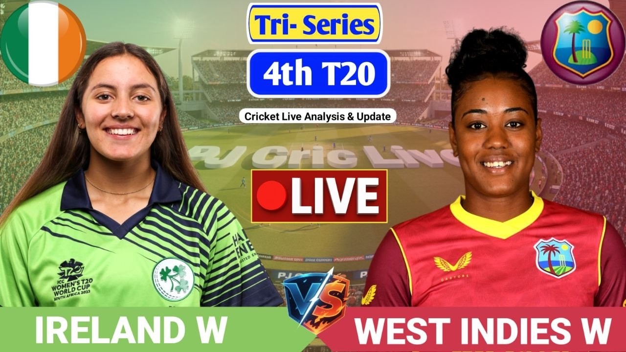 Ireland Women Vs West Indies Women 4th T20 Match | Live Score Analysis & Discussion | IREW vs WIW