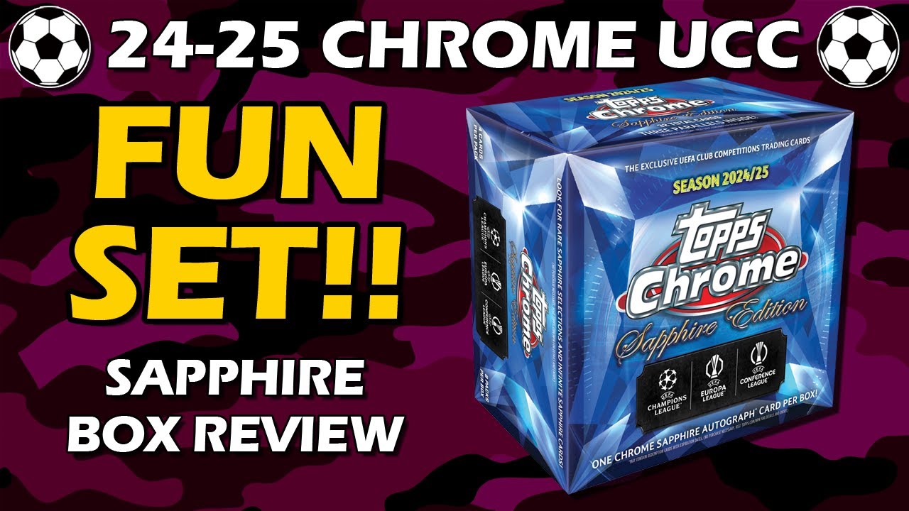 SAPPHIRE! 2024-25 Topps Chrome UEFA UCC Sapphire Box Soccer Review