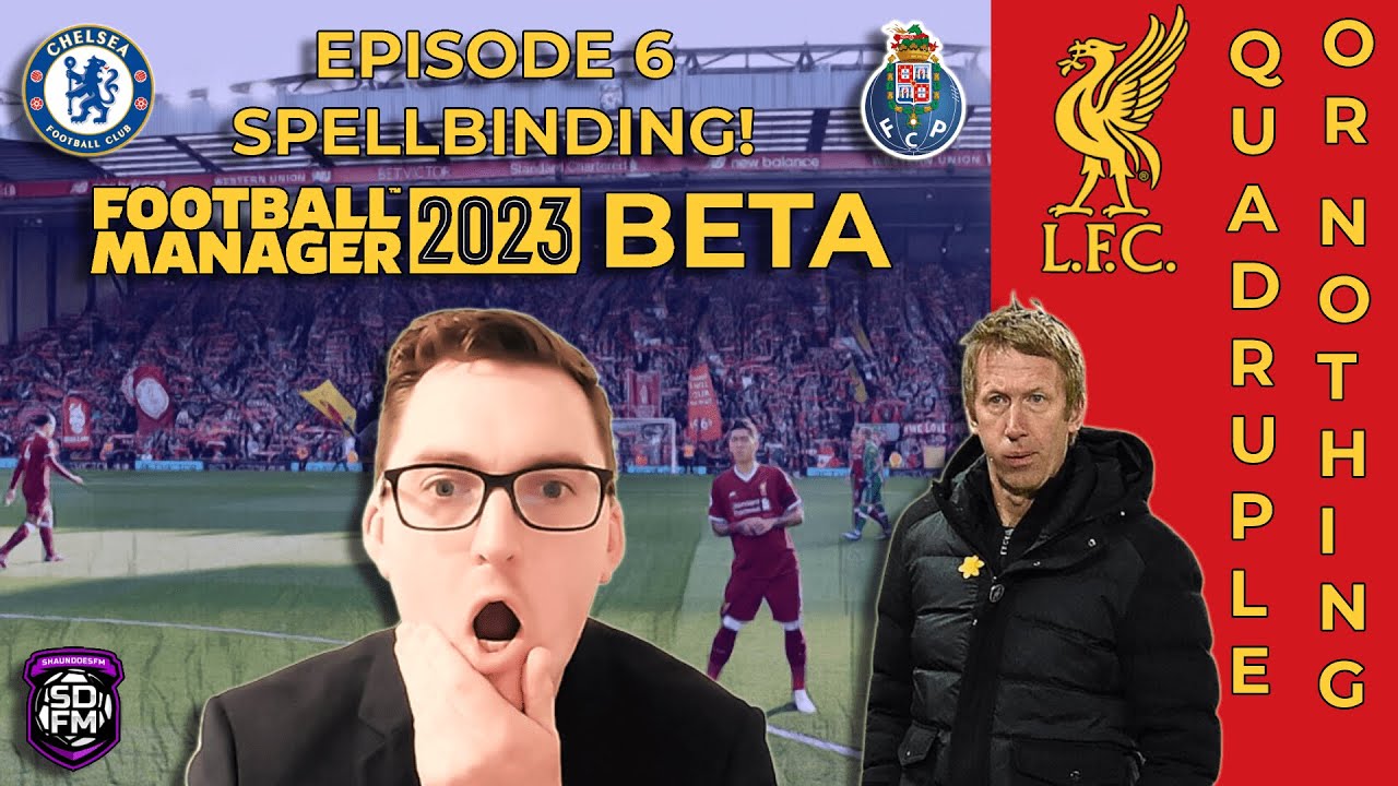 FM23 Beta &ndash; Liverpool &ndash; Episode 6: Spellbinding! &ndash; Quadruple or Nothing &ndash; Football Manager 2023