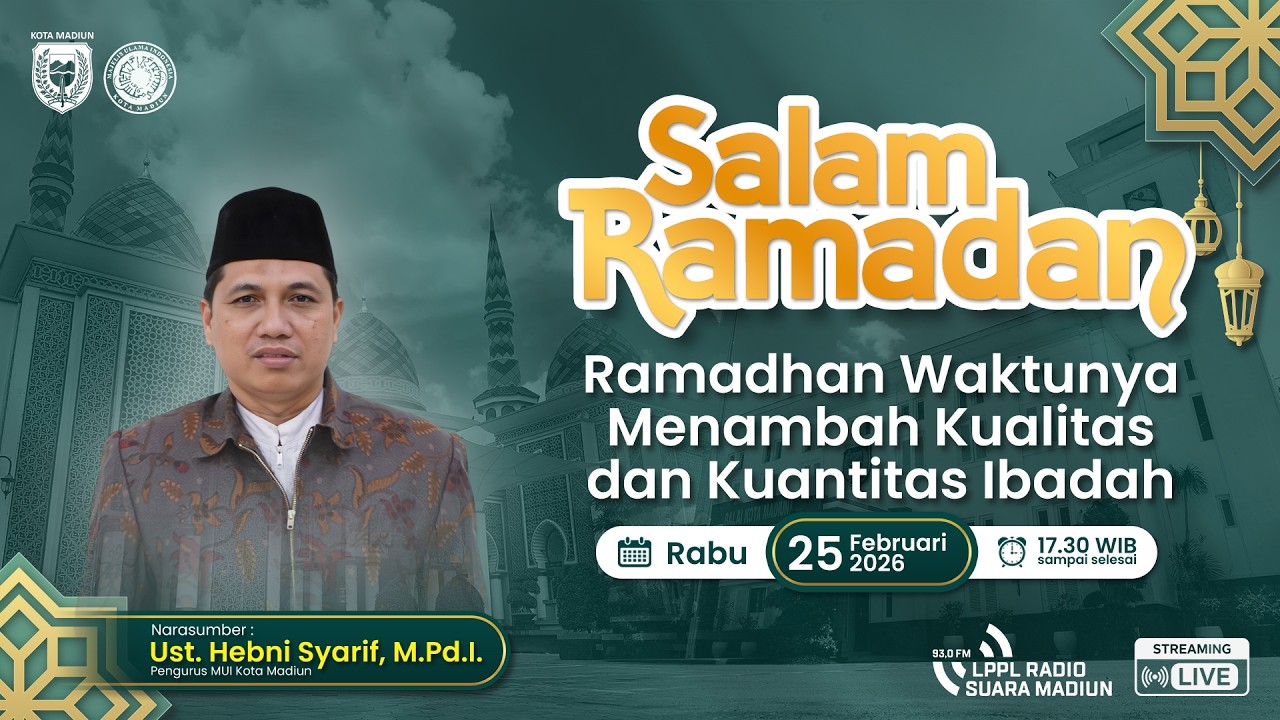 #SalamRamadan X Khazanah Bulan Ramadan I Ramadhan Waktunya Menambah Kualitas dan Kuantitas Ibadah