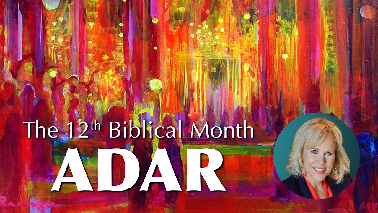 Biblical Month of Adar — Divine Reversal, & Overflowing Joy