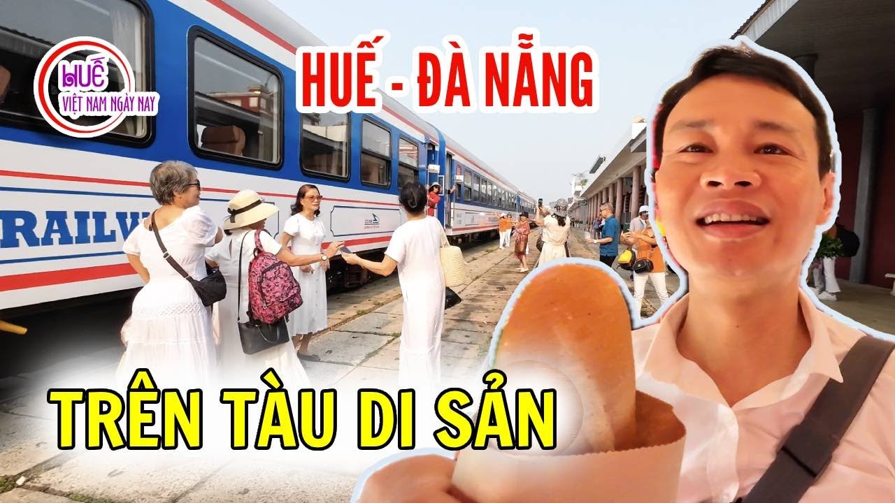Đi khám phá trải nghiệm chuyến tàu du lịch Huế - Đà Nẵng hành trình 