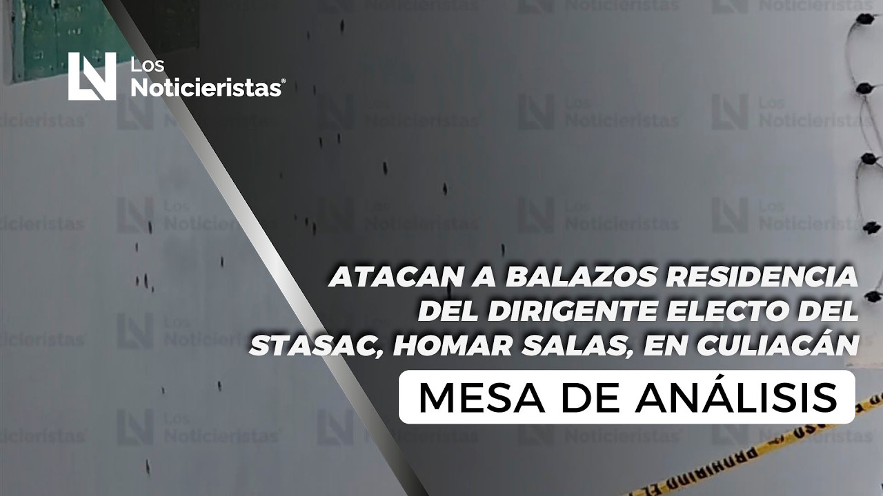 Atacan a balazos residencia del dirigente electo del STASAC, Homar Salas, en Culiacán