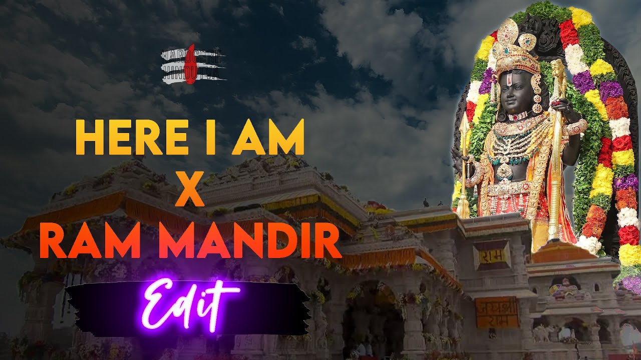 Here I Am : Ram Mandir Andolan | Edit