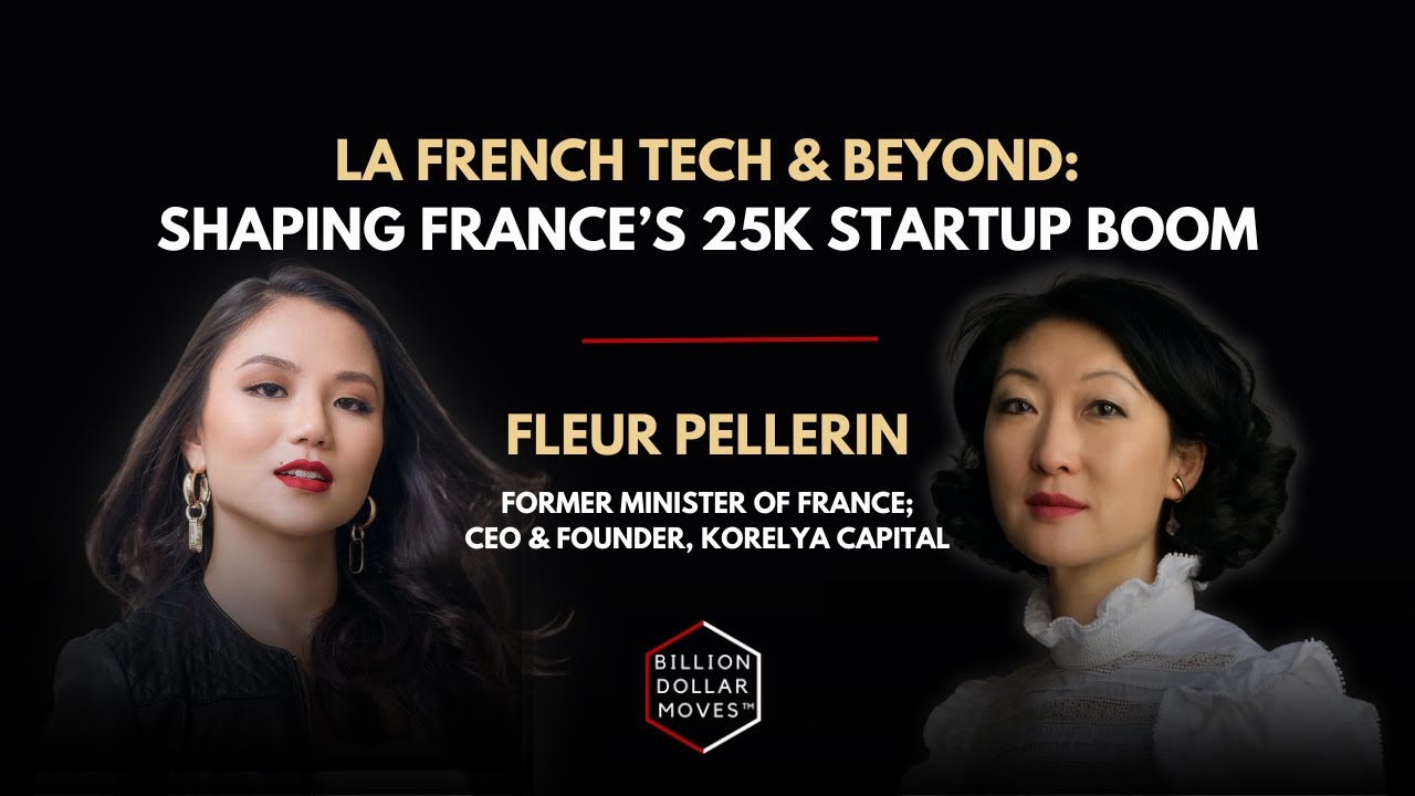 La French Tech & Beyond: Shaping France’s 25K Startup Boom w/ Fleur Pellerin, Korelya Capital