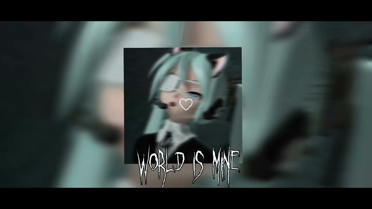 World is mine|Speed up♡