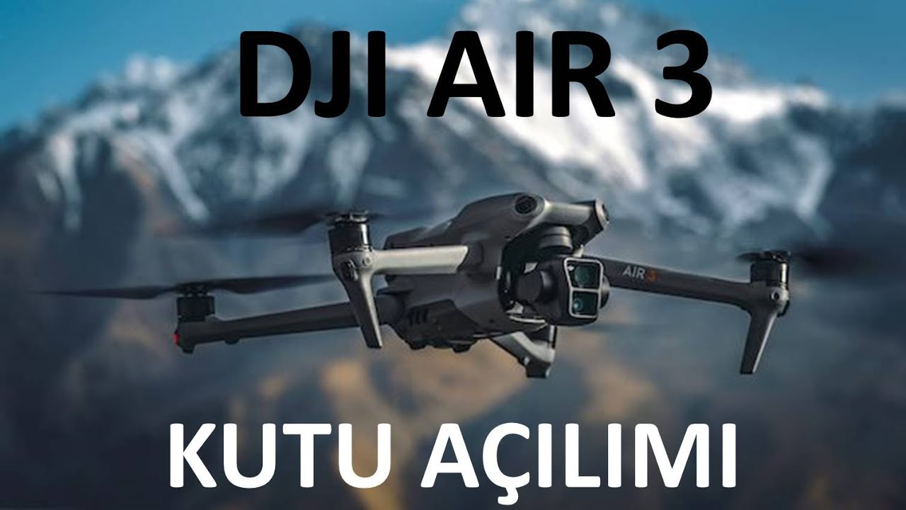 DJI AIR 3 İLK KUTU AÇILIMI