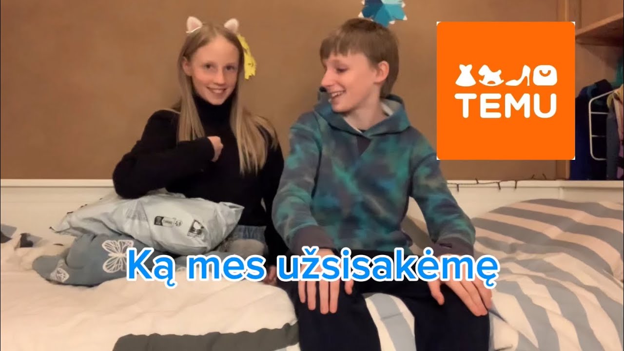 Ką mes užsisakėme ​