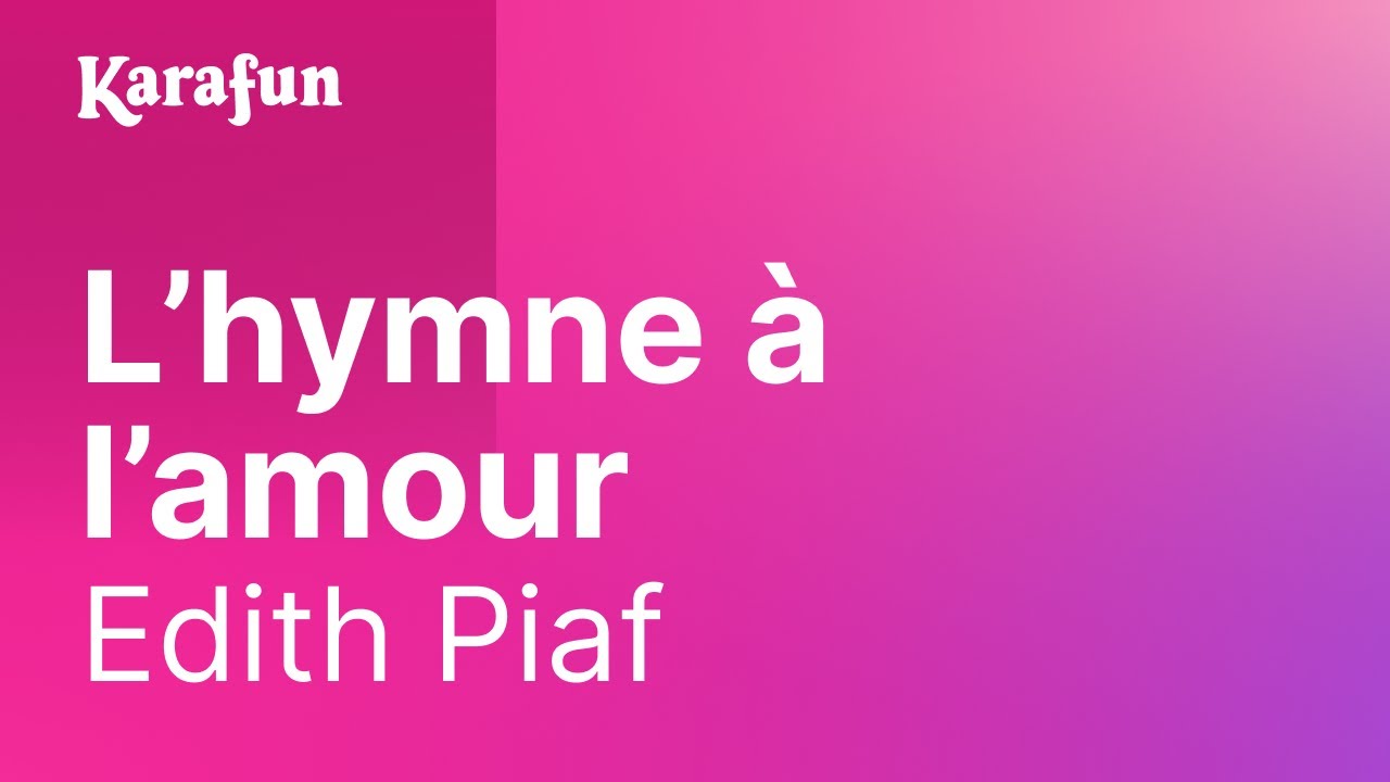 Karaoké L'hymne à l'amour - Edith Piaf