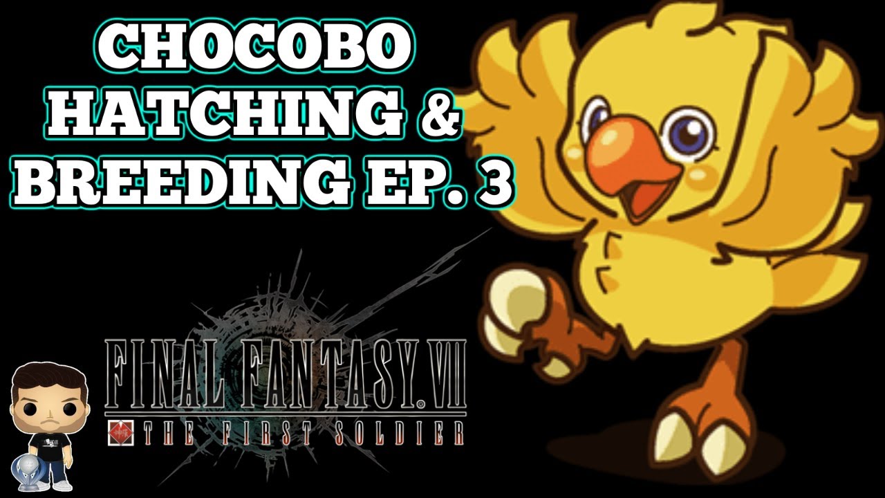 Chocobo Breeding Ep. 3 - Final Fantasy VII the First Soldier FF7FS