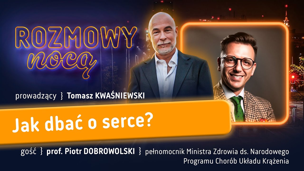 Jak dbać o serce? | ROZMOWY NOCĄ | 22.01.2026