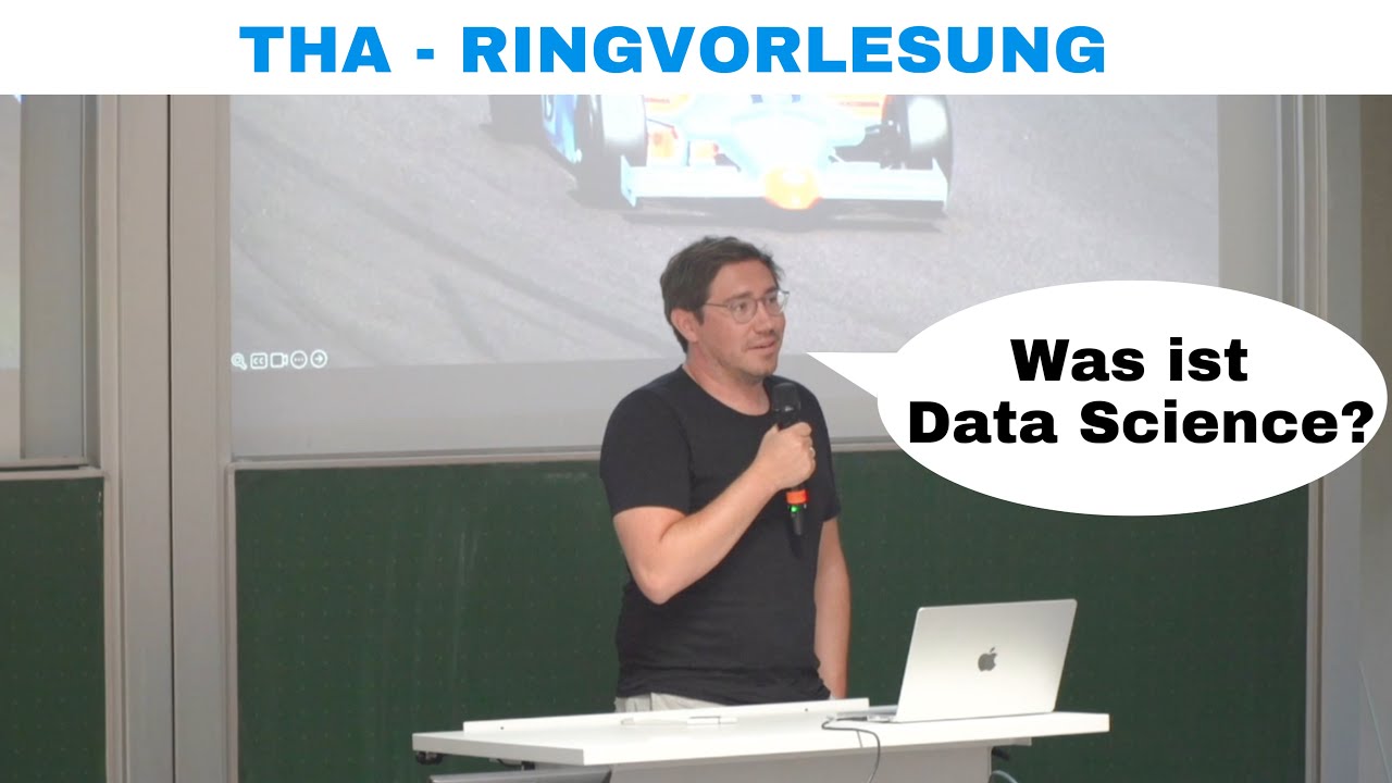 DATA SCIENCE | Was ist das und was mache ich damit? - Mitschnitt einer THA-Ringvorlesung.