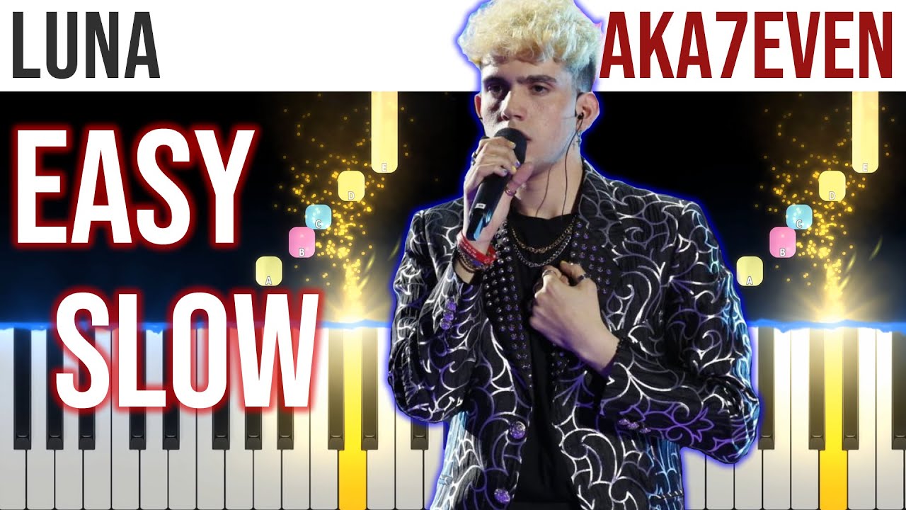 Luna - Aka7even - EASY SLOW Piano Tutorial 🎹 - video 4K🤙
