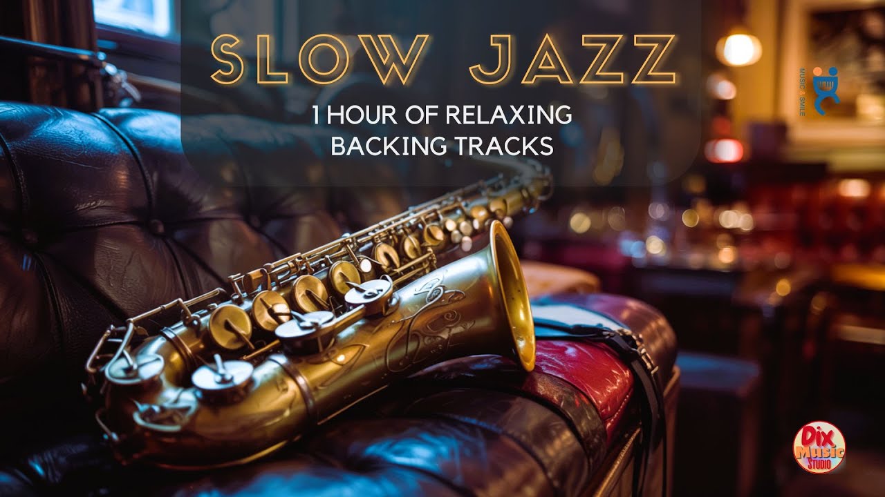 Slow Jazz Backing Tracks – 1 hour  Relaxed Jazz Grooves for Improvisation