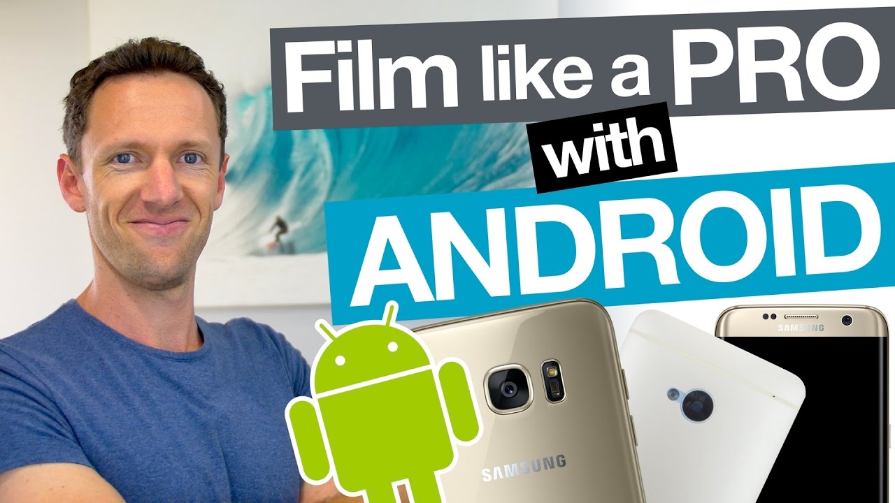 Как снимать профессиональные видео на Android-смартфон