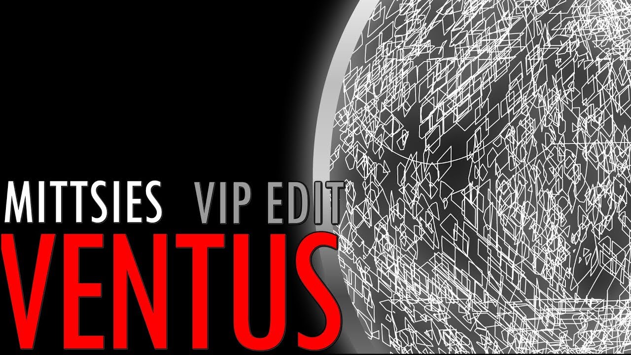 Mittsies - Ventus (VIP Edit)