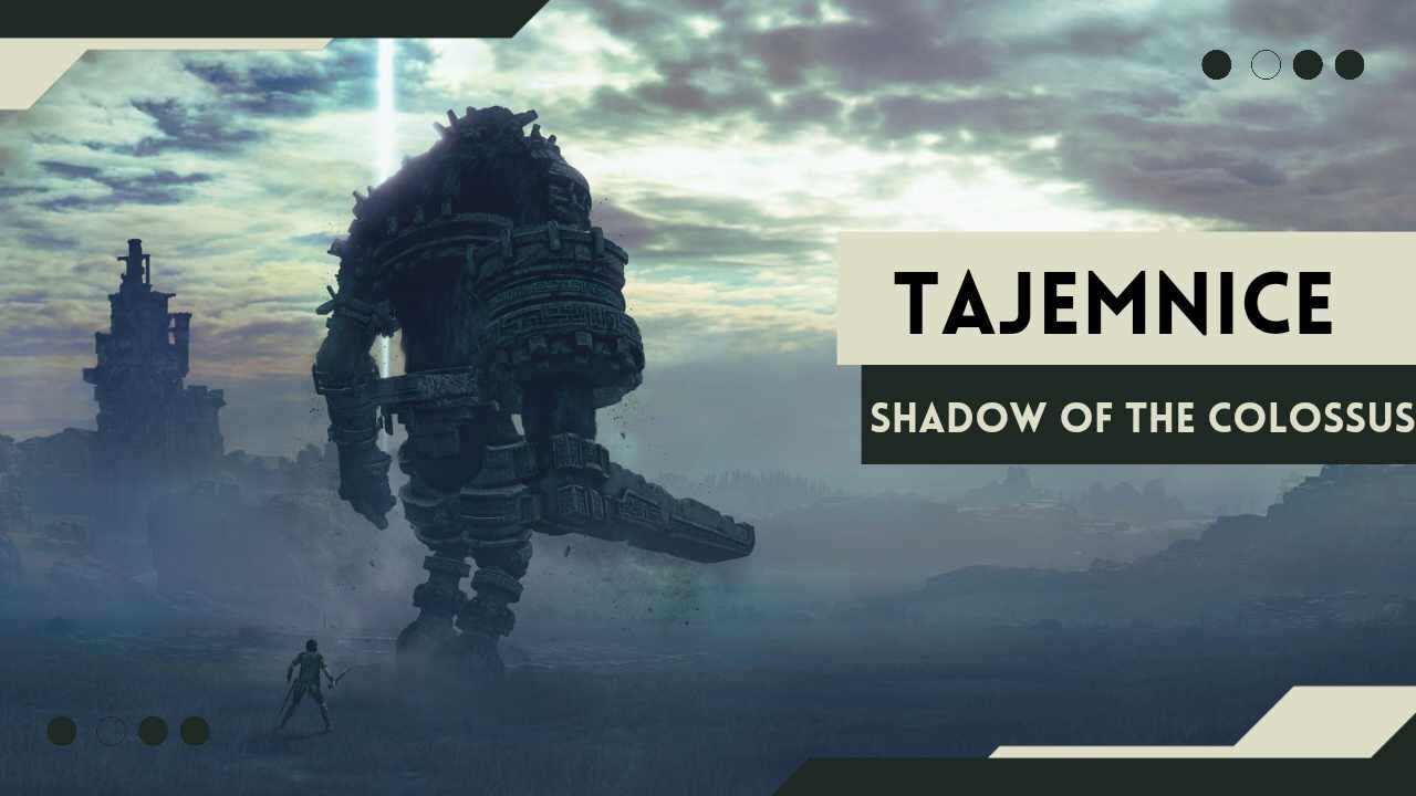Tajemnice i Ciekawostki | Shadow of the Colossus