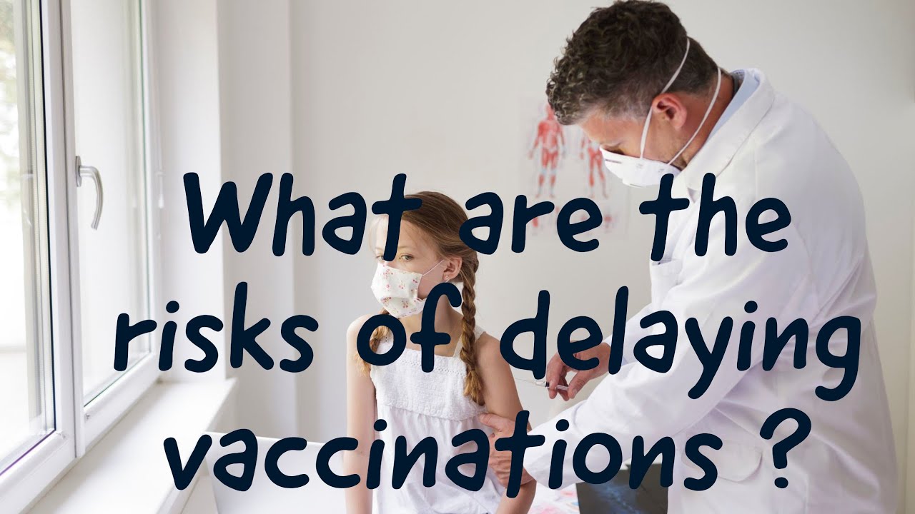 What are the risks of delaying vaccinations until my baby or toddler is a little older?