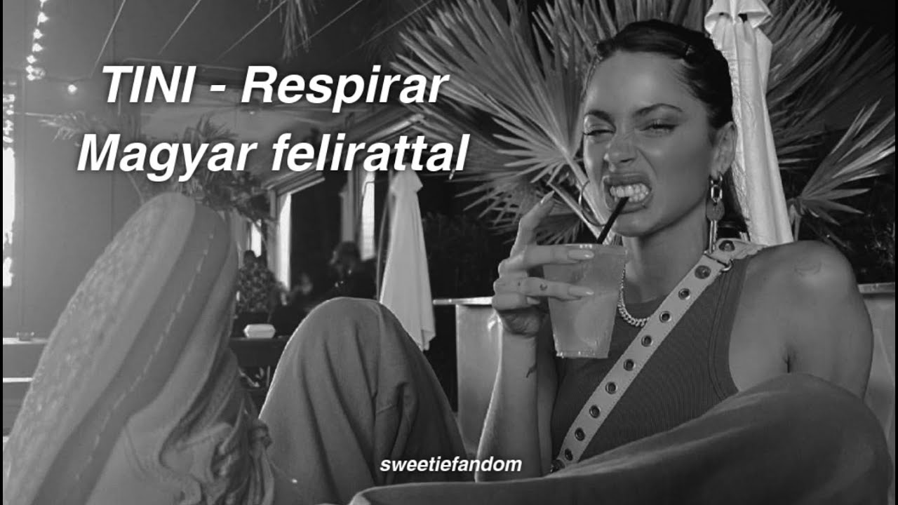 TINI - Respirar (magyar felirattal)