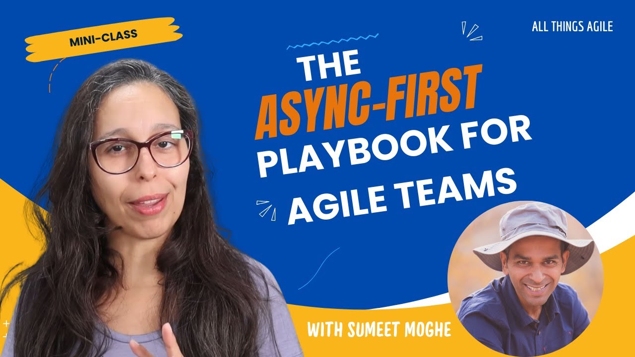 Remote Agile Teams: Level up with async-first Agile techniques