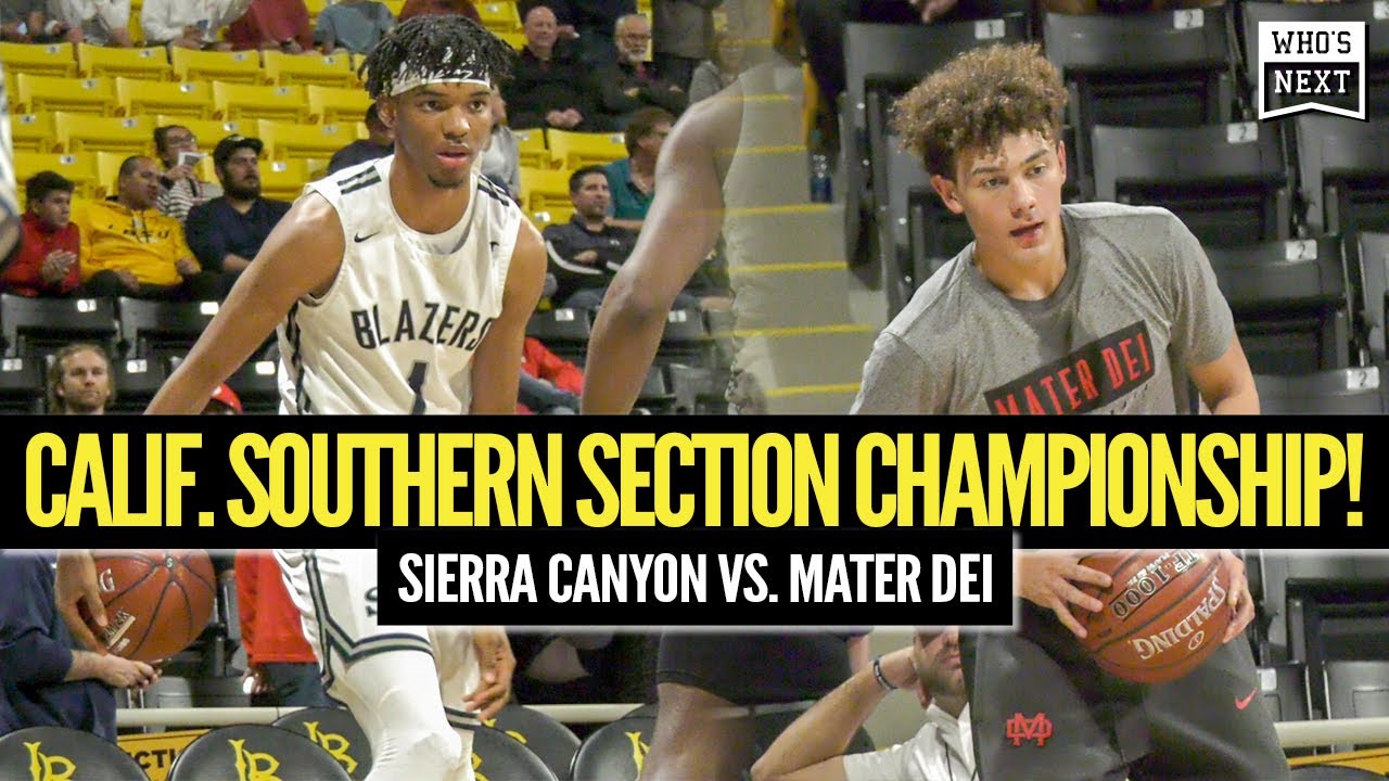 Sierra Canyon and Mater Dei CLASH for CIF Southern Section Championship!